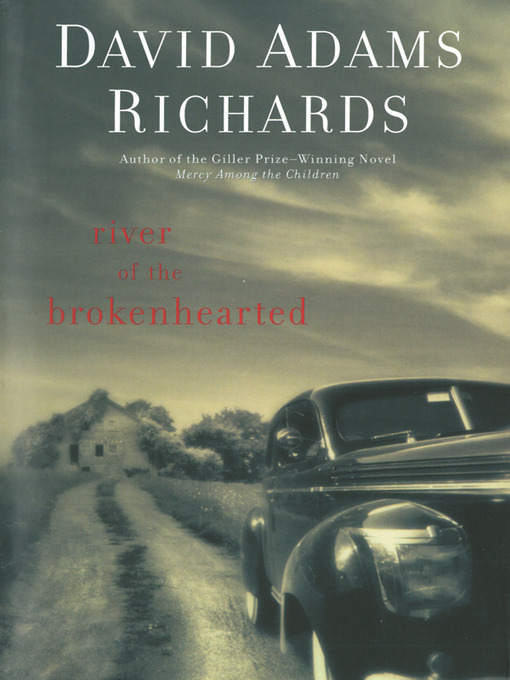 Title details for River of the Brokenhearted by David Adams Richards - Available